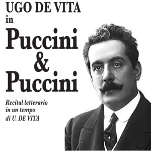 “Puccini & Puccini”, il recital letterario di e con Ugo De Vita al Teatro Puccini di Firenze